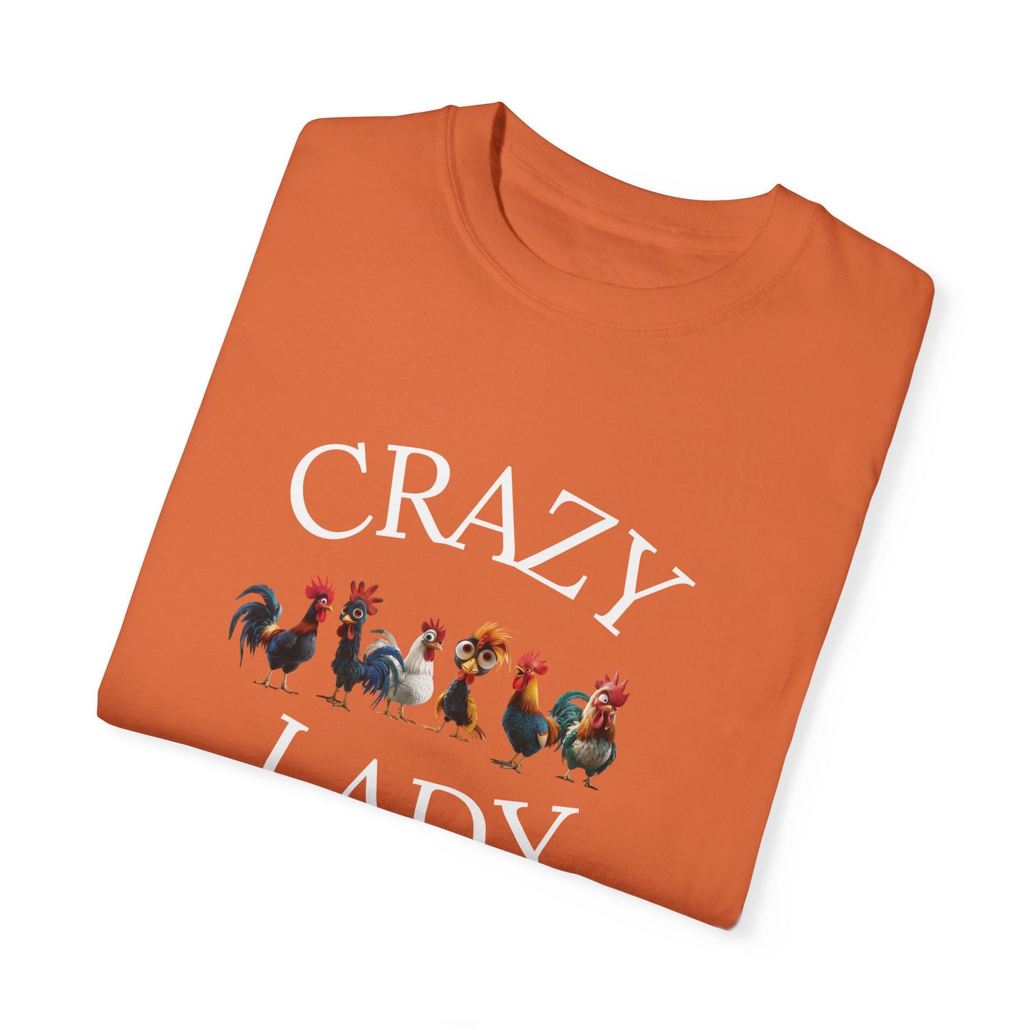 Crazy Chicken Lady | Funny T-shirt | Unisex Garment-Dyed