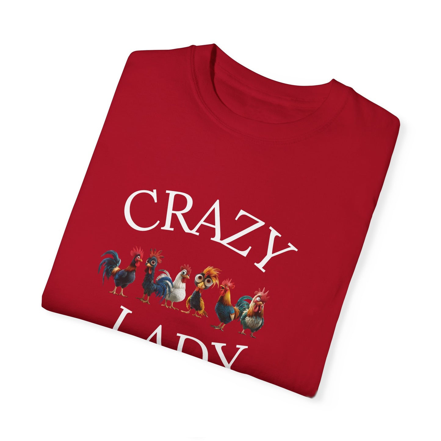 Crazy Chicken Lady | Funny T-shirt | Unisex Garment-Dyed