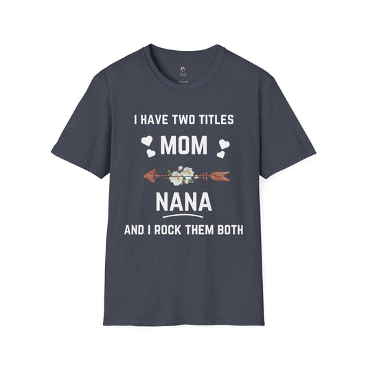 Mom and Nana | Unisex Softstyle T-Shirt